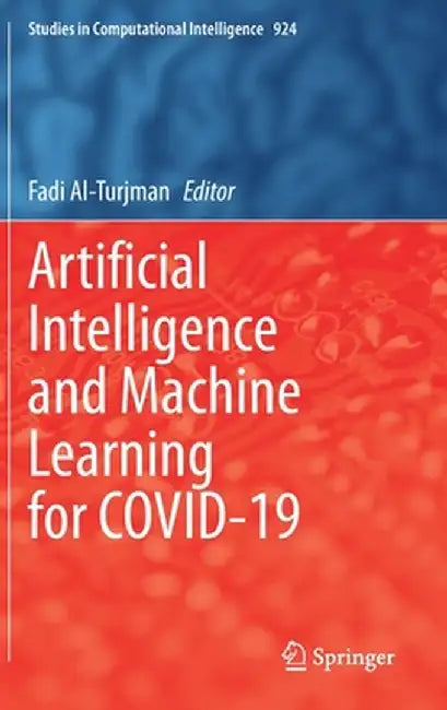 Artificial Intelligence and Machine Learning for Covid-19 by Fadi Al-Turjman
