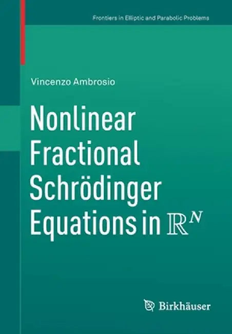 Nonlinear Fractional Schrödinger Equations In R^N by Vincenzo Ambrosio