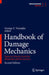 Handbook of Damage Mechanics: Nano to Macro Scale for Materials and Structures by George Z. Voyiadjis