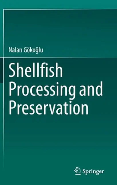 Shellfish Processing and Preservation by Nalan Gökoğlu