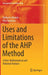 Uses and Limitations of the Ahp Method: A Non-Mathematical and Rational Analysis by Nolberto Munier