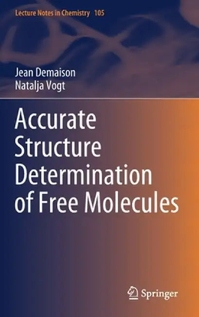 Accurate Structure Determination of Free Molecules by Jean Demaison
