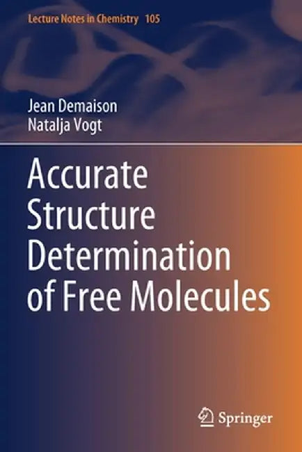 Accurate Structure Determination of Free Molecules by Jean Demaison