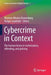 Cybercrime in Context: The Human Factor in Victimization, Offending, and Policing by Marleen Weulen Kranenbarg