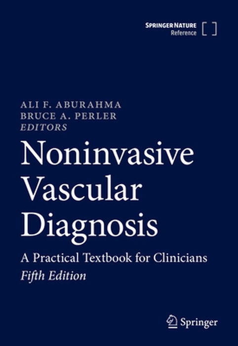 Noninvasive Vascular Diagnosis: A Practical Textbook for Clinicians by Ali F. AbuRahma