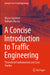 A Concise Introduction to Traffic Engineering: Theoretical Fundamentals and Case Studies by Guerrieri