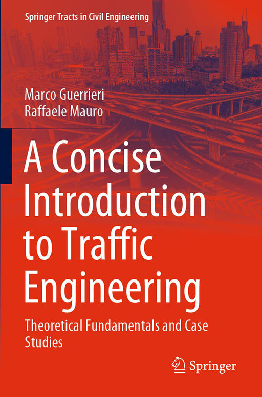 A Concise Introduction to Traffic Engineering: Theoretical Fundamentals and Case Studies by Guerrieri