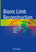Bionic Limb Reconstruction by Oskar C. Aszmann