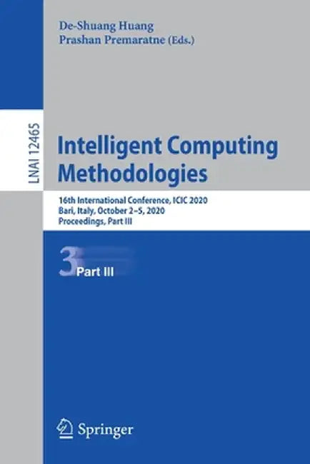 Intelligent Computing Methodologies: 16th International Conference, ICIC 2020, Bari, Italy, October 2-5, 2020, Proceedings, Part III by De-Shuang Huang