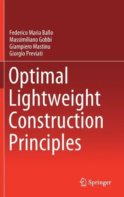 Optimal Lightweight Construction Principles by Federico Maria Ballo