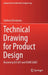 Technical Drawing for Product Design: Mastering ISO GPS and Asme Gd&t by Stefano Tornincasa