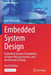Embedded System Design: Embedded Systems Foundations of Cyber-Physical Systems, and the Internet of Things by Peter Marwedel