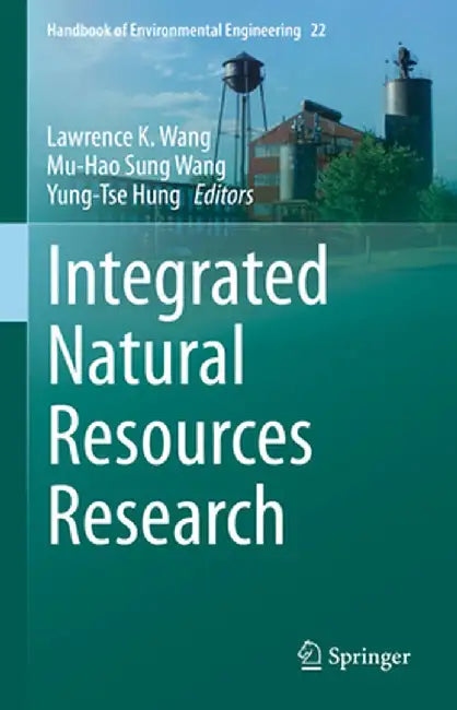 Integrated Natural Resources Research by Lawrence K. Wang