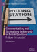 Communicating and Strategising Leadership in British Elections: Follow the Leader? by Alia Middleton