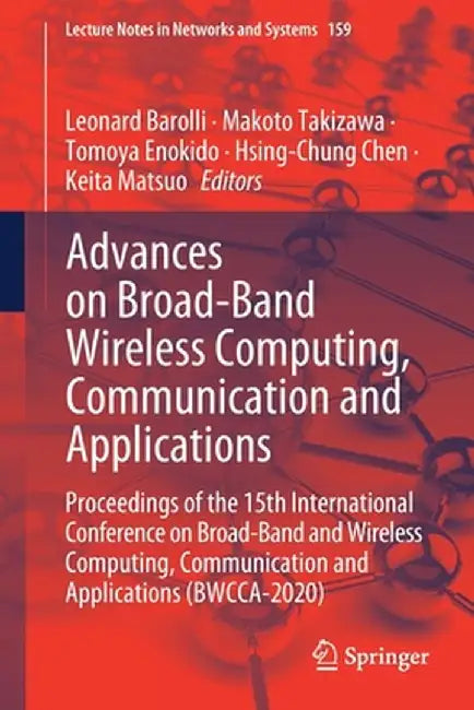 Advances on Broad-Band Wireless Computing, Communication and Applications: Proceedings of the 15th International Conference on Broad-Band and Wireless by Leonard Barolli
