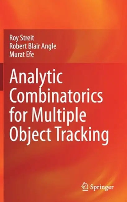 Analytic Combinatorics for Multiple Object Tracking by Roy Streit