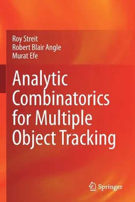 Analytic Combinatorics for Multiple Object Tracking by Roy Streit