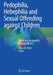 Pedophilia, Hebephilia and Sexual Offending Against Children: The Berlin Dissexuality Therapy (Bedit) by Klaus M. Beier
