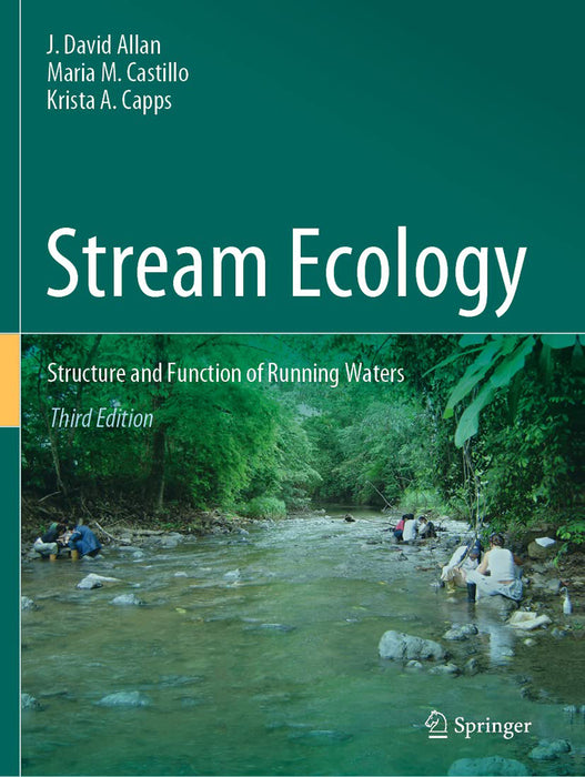 Stream Ecology: Structure and Function of Running Waters by J. David Allan/María M. Castillo/Krista A. Capps