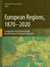European Regions, 1870 - 2020: A Geographic and Historical Insight Into the Process of European Integration by Jordi Martí-Henneberg