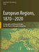 European Regions, 1870 - 2020: A Geographic and Historical Insight Into the Process of European Integration by Jordi Martí-Henneberg