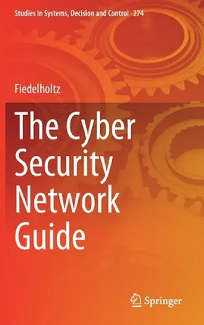 The Cyber Security Network Guide by Fiedelholtz