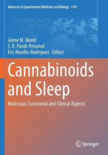 Cannabinoids and Sleep: Molecular, Functional and Clinical Aspects by Jaime M. Monti