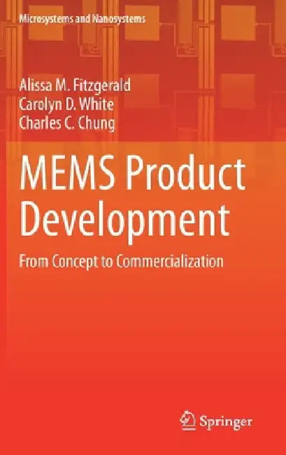 Mems Product Development: From Concept to Commercialization by Alissa M. Fitzgerald