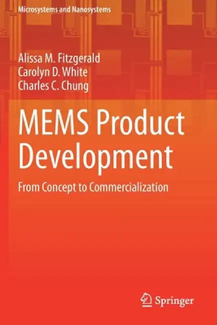 Mems Product Development: From Concept to Commercialization by Alissa M. Fitzgerald