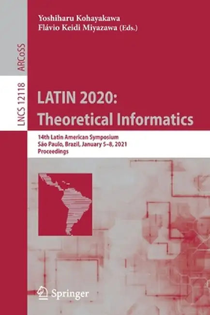 Latin 2020: Theoretical Informatics: 14th Latin American Symposium, São Paulo, Brazil, January 5-8, 2021, Proceedings by Yoshiharu Kohayakawa