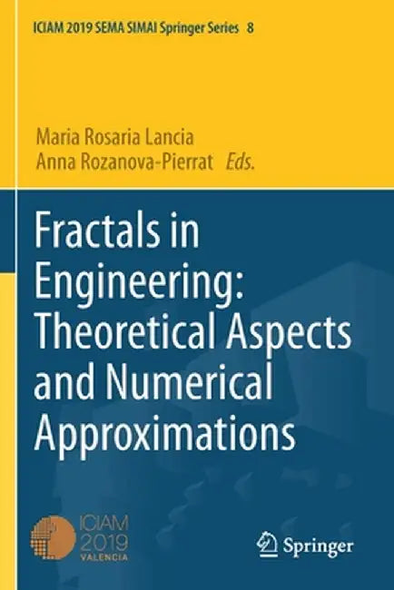 Fractals in Engineering: Theoretical Aspects and Numerical Approximations by Maria Rosaria Lancia