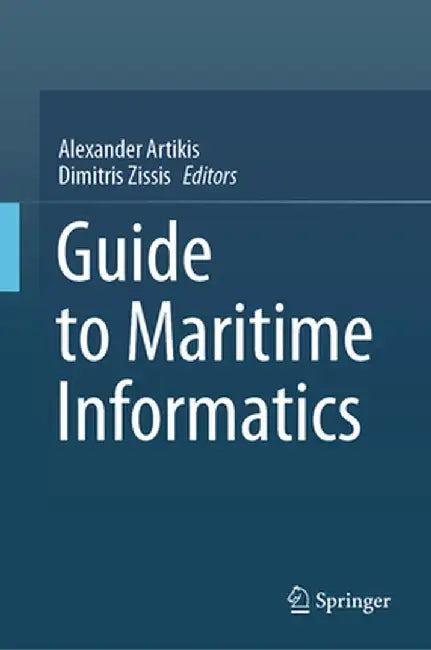 Guide to Maritime Informatics by Alexander Artikis