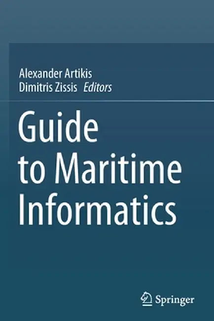 Guide to Maritime Informatics by Alexander Artikis