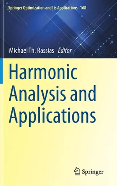 Harmonic Analysis and Applications by Michael Th Rassias