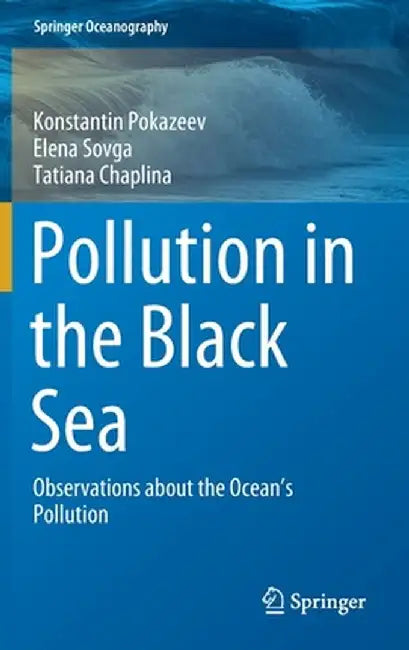 Pollution in the Black Sea: Observations about the Ocean's Pollution by Konstantin Pokazeev