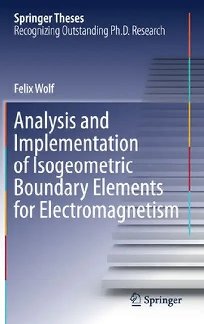 Analysis and Implementation of Isogeometric Boundary Elements for Electromagnetism by Felix Wolf