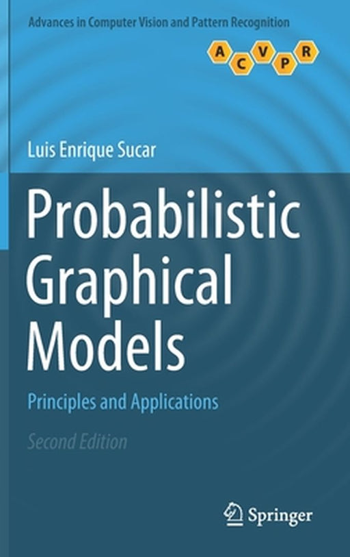 Probabilistic Graphical Models: Principles and Applications by Luis Enrique Sucar