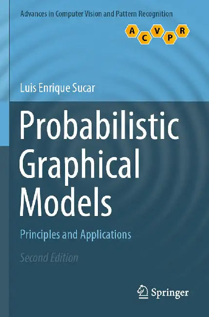 Probabilistic Graphical Models: Principles and Applications by Sucar, Luis Enrique