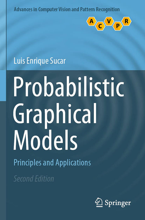 Probabilistic Graphical Models: Principles and Applications by Sucar/Luis Enrique