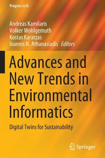 Advances and New Trends in Environmental Informatics: Digital Twins for Sustainability by Andreas Kamilaris
