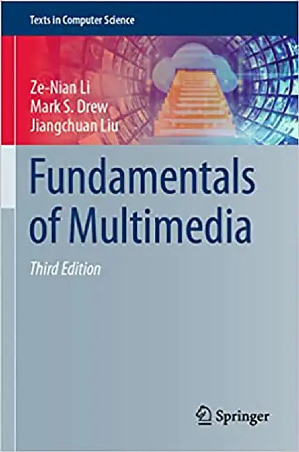 Fundamentals of Multimedia: Texts in Computer Science by Ze-Nian Li