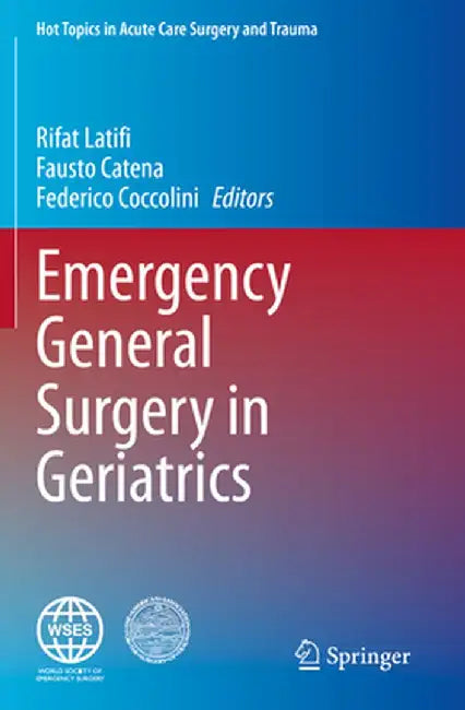 Emergency General Surgery in Geriatrics by Rifat Latifi