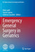 Emergency General Surgery in Geriatrics by Rifat Latifi