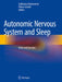 Autonomic Nervous System and Sleep: Order and Disorder by Sudhansu Chokroverty