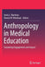 Anthropology in Medical Education: Sustaining Engagement and Impact by Martinez