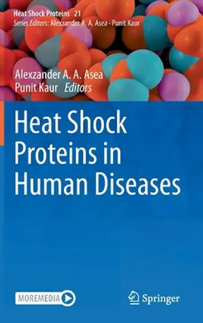 Heat Shock Proteins in Human Diseases by Alexzander A. A. Asea