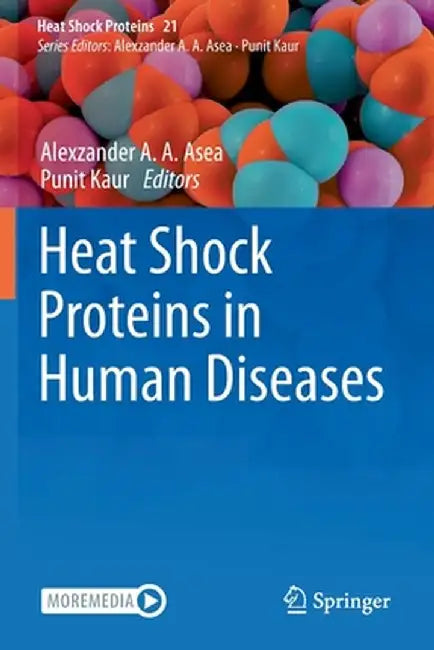 Heat Shock Proteins in Human Diseases by Alexzander A. A. Asea