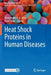 Heat Shock Proteins in Human Diseases by Alexzander A. A. Asea