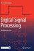 Digital Signal Processing: An Introduction by Dr. D. Sundararajan
