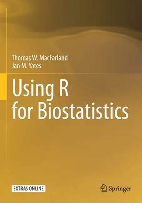 Using R for Biostatistics by Thomas W. Macfarland